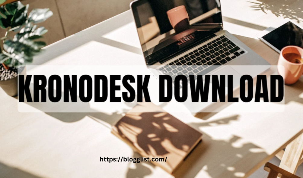 How to Get the Most Out of kronodesk download